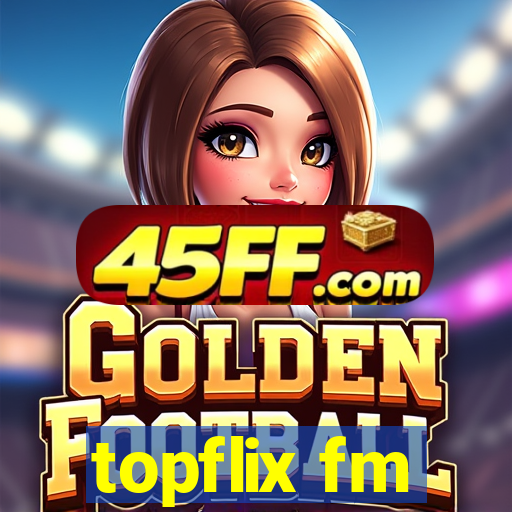 topflix fm